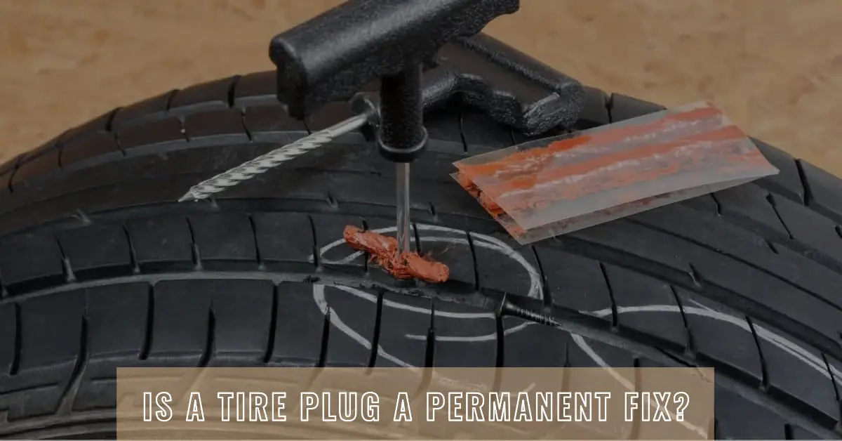 Is a Tire Plug a Permanent Fix