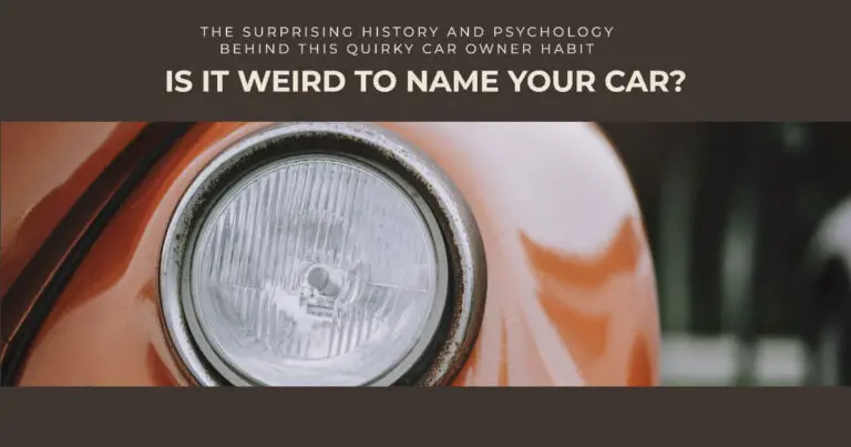 Is It Weird to Name Your Car? The Surprising Truth