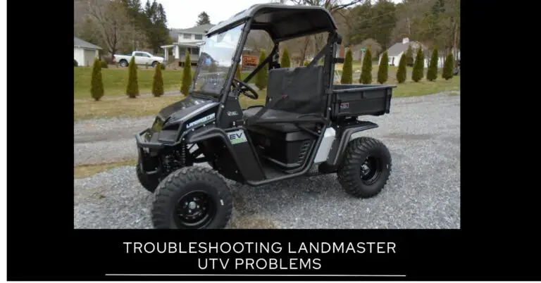 Landmaster UTV Problems and How to Fix Them