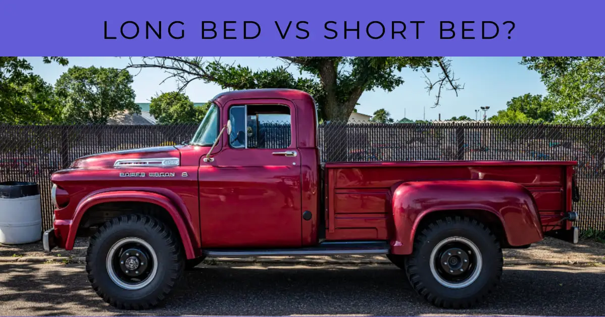 Long Bed vs Short Bed Trucks