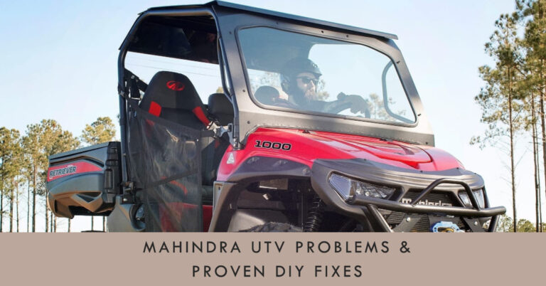Mahindra UTV Problems & Proven DIY Fixes