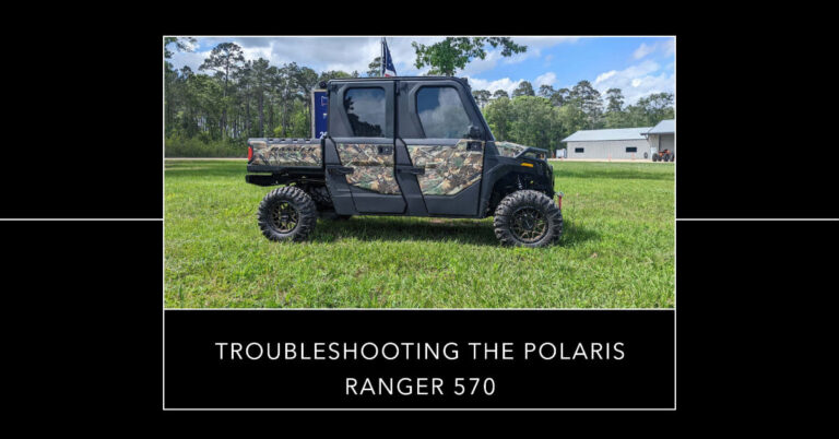 Polaris Ranger 570 Problems – How to Diagnose & Fix Them