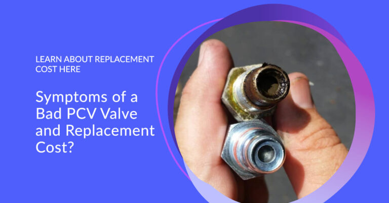 Symptoms of a Bad PCV Valve and Replacement Cost in 2024