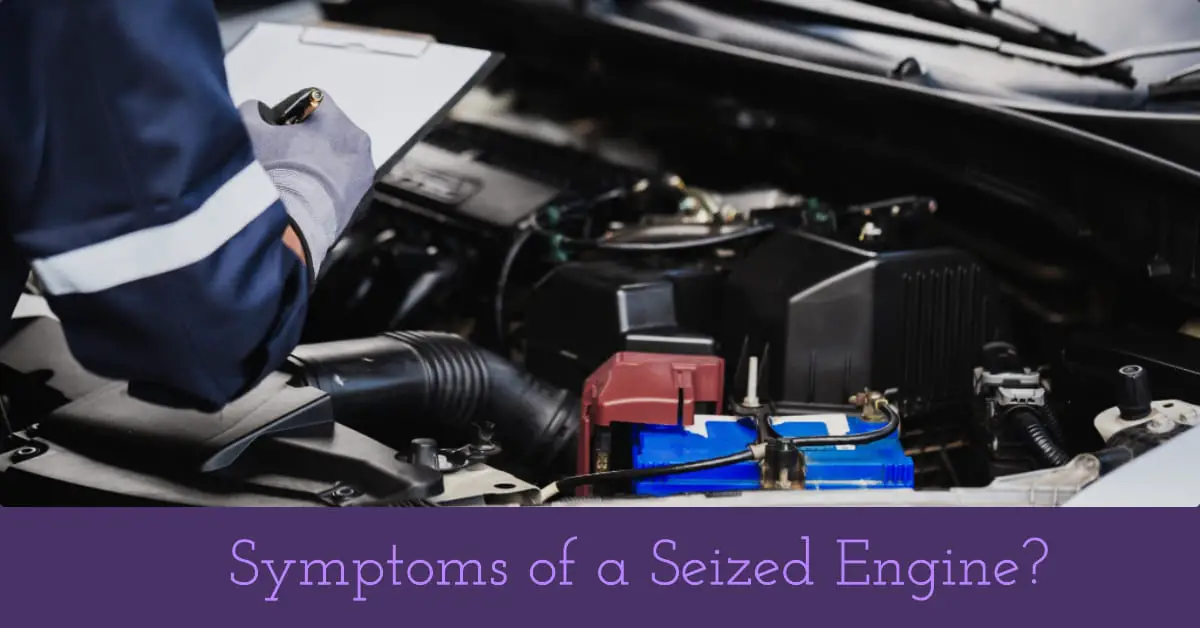 Symptoms of a Seized Engine