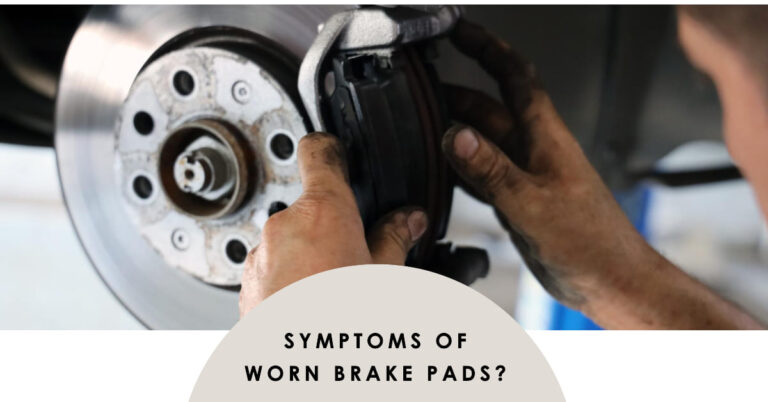 Symptoms of Worn Brake Pads: A 2024 Guide