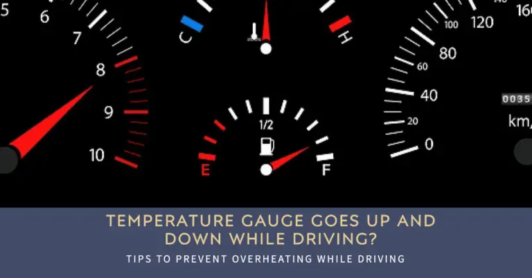 Temperature Gauge Goes Up and Down While Driving?
