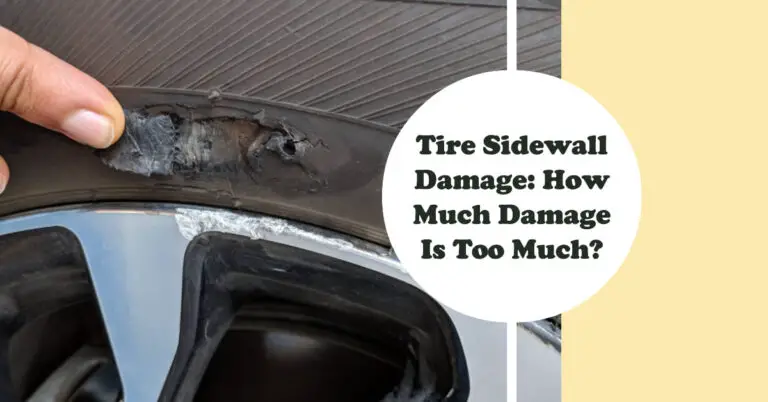 Tire Sidewall Damage: How Much is Too Much Before Replacing Your Tire?