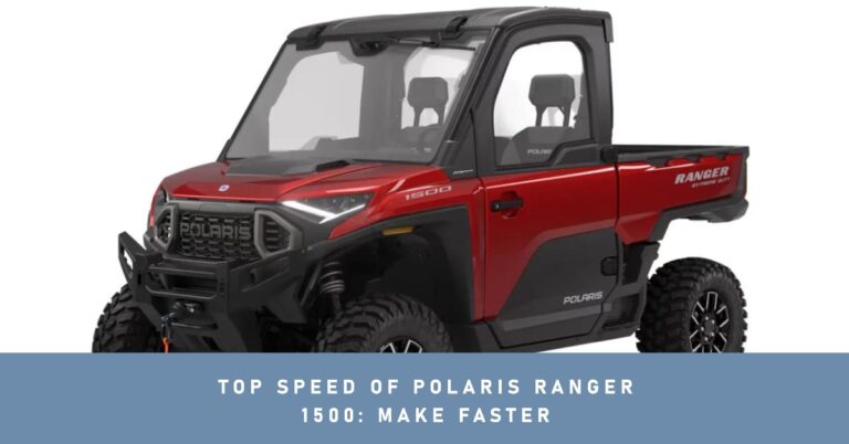 Top Speed of Polaris Ranger 1500: Make Faster