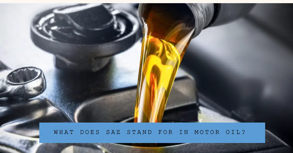 What Does SAE Stand For In Motor Oil