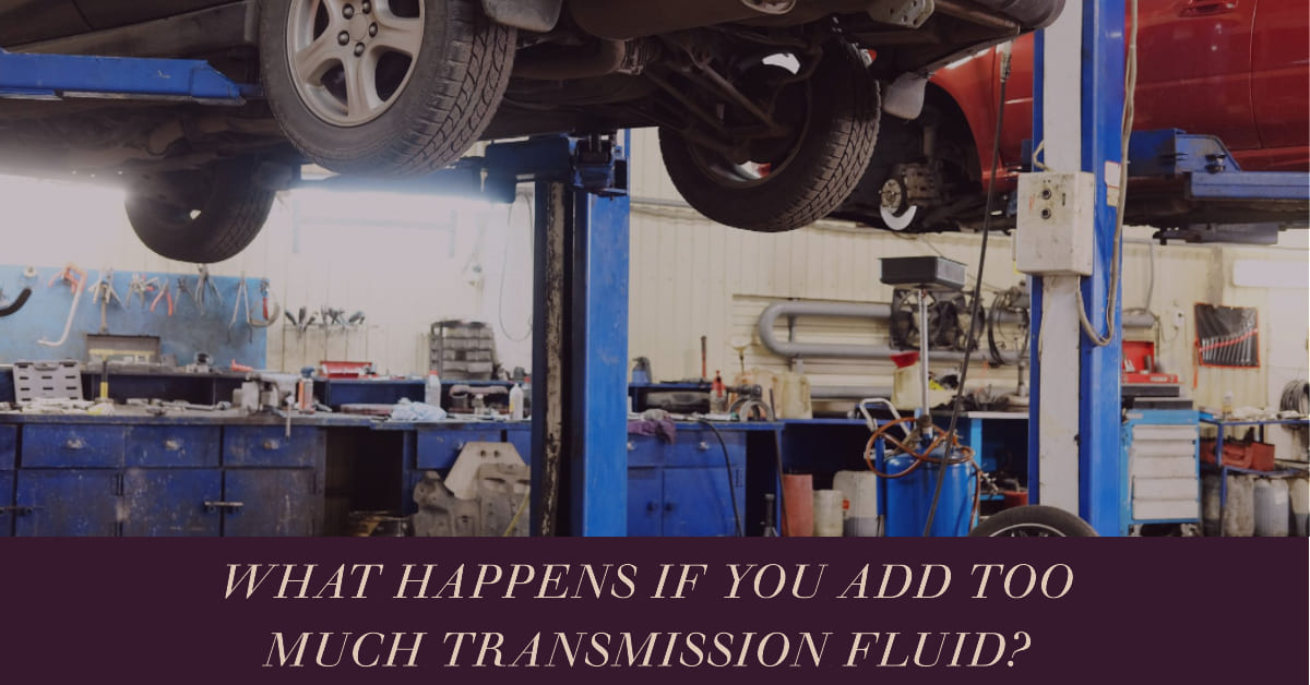 What Happens If You Add Too Much Transmission Fluid