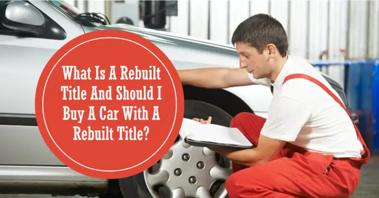 Should You Buy a Car with a Rebuilt Title? The Pros and Cons
