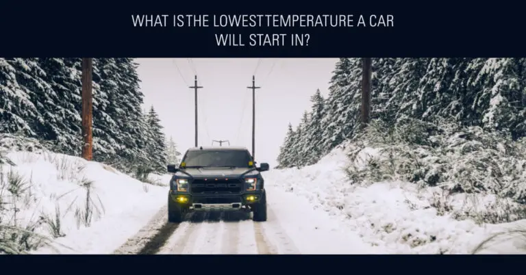 What Is The Lowest Temperature A Car Will Start In?