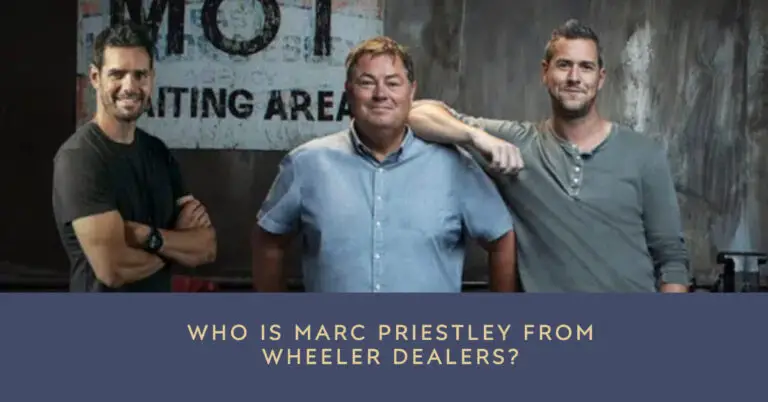 Who is Marc Priestley from Wheeler Dealers? Mechanic’s Biography & Career