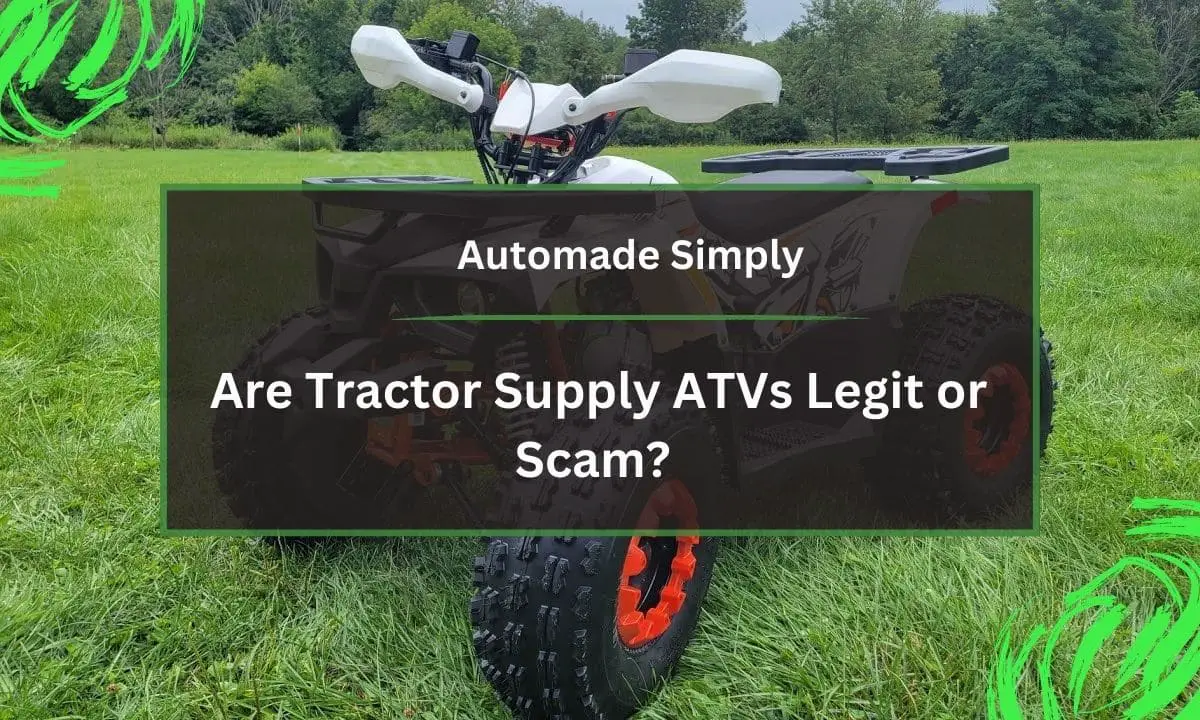 Are Tractor Supply ATVs Legit or Scam