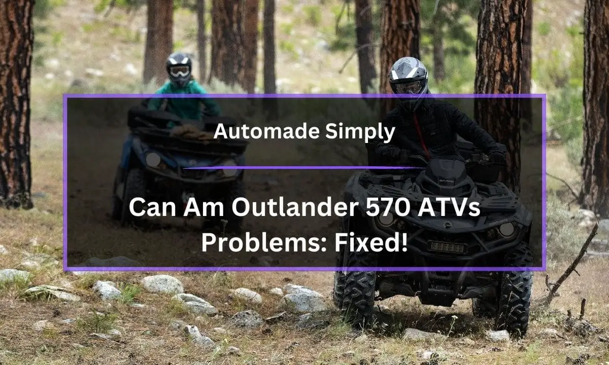 Can Am Outlander 570 ATVs Problems