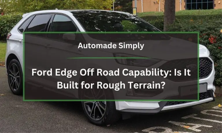Ford Edge Off Road Capability: Is It Built for Rough Terrain?