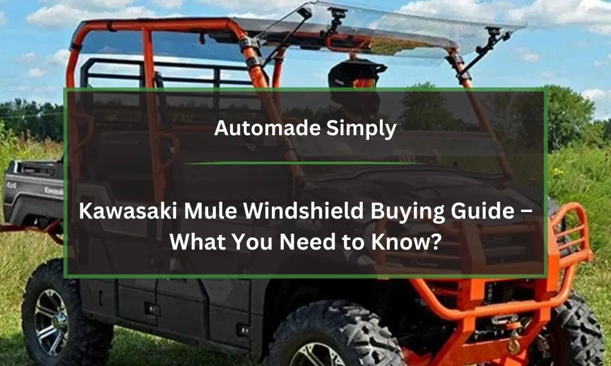 Kawasaki Mule Windshield Buying Guide